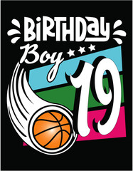 Basketball Lover Birthday Boy 19 Years Old - printable editable vector art file.