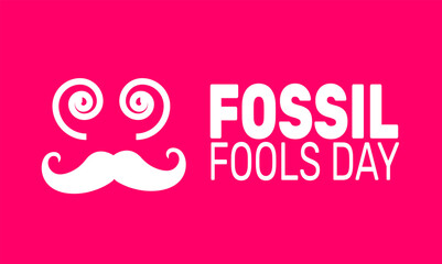 Fossil Fools Day. Holiday concept. suitable for placard, background,Greeting Card, Poster design template 
with text inscription, standard Social Media Post.
