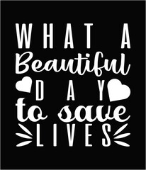 What a beautiful day to save lives printable cut file.