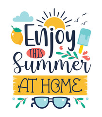 Enjoy this summer at home typography t-shirt design