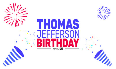 Obraz premium National Thomas Jefferson Day. April 13. Holiday concept. suitable for placard, background,Greeting Card, Poster design template with text inscription, standard Social Media Post.