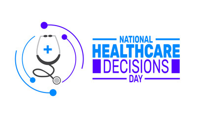 April is National Healthcare Decisions Day. Holiday concept. suitable for placard, background,Greeting Card, Poster design template with text inscription, standard Social Media Post.
