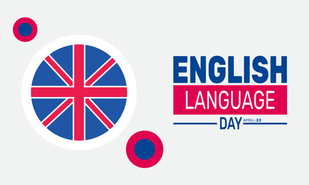 International English Language day. 23rd April . holiday concept. suitable for placard, background,Greeting Card, Poster design template with text inscription, standard Social Media Post.
