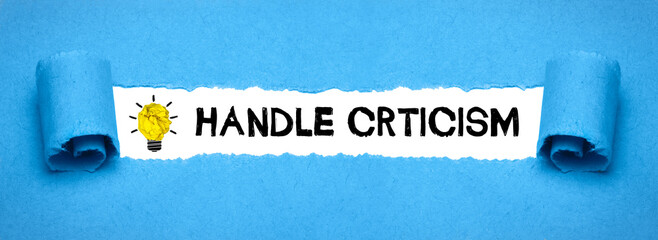 Handle criticism	
