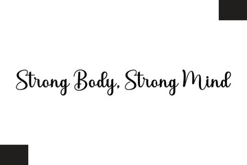  Strong Body, Strong Mind Typography Text Fitness Saying