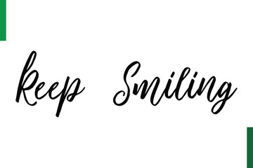 Keep Smiling Positive quote text Saying
