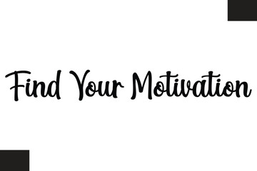 Find Your Motivation Typography Text Fitness Saying