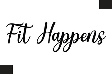 Fit Happens Typography Text Fitness Saying