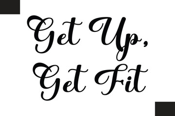 Get Up, Get Fit Text Typography Fitness Quote