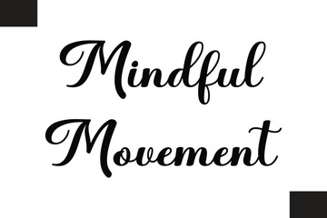 Mindful Movement Text Typography Fitness Quote