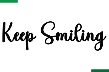 Keep Smiling Style Typography positive Taxt