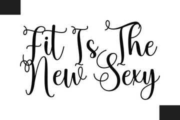 Fit Is The New Sexy Fitness Text Vector Typography