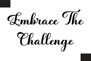 Embrace The Challenge Text Typography Fitness Quote