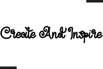 Create And Inspire Modern Text Typography Music Quote