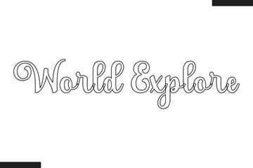 World Explore Stylish Text Typography Of Travel Quote