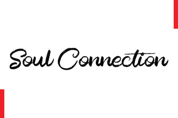 Soul Connection Love Quote Cursive Text Lettering Typography