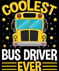 Coolest School Bus Driver Ever Shirt School Bus Driver T-Shirt design
