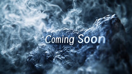 "Coming Soon" appearing in smoke against a dark mysterious backdrop, realistic, very detailed