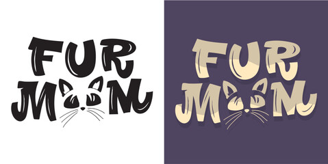 Fur mom - cat lover - lettering hand drawn doodle print. 