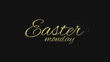 Easter Monday gold lettering text typography on gray or black background golden text banner illustration great for wishing and celebrating Easter Monday with your loved ones