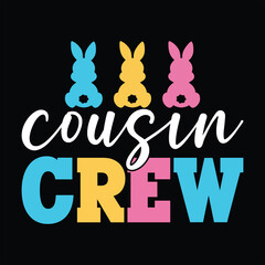 Obraz premium Happy Easter Cousin Crew T-Shirt Design.
