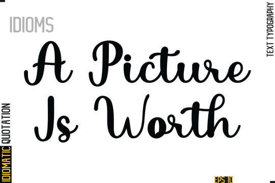 Naklejki Text Lettering Inscription Idiom Slogan-  A Picture Is Worth