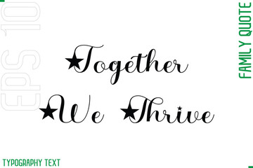 Together We Thrive   -Cursive Modern Typography Text Family Caption For Banners