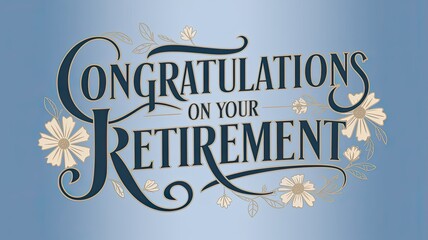 Stylish Retirement Card: Elegant text with floral accents on a soft blue background, perfect for celebrating a colleague's retirement.