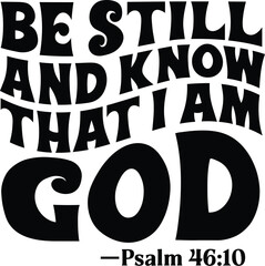 Be still and know that I am god Svg