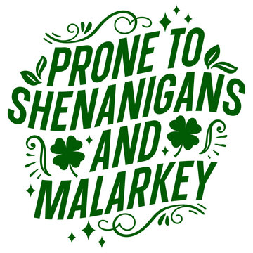 Prone to shenanigans and malarkey Svg