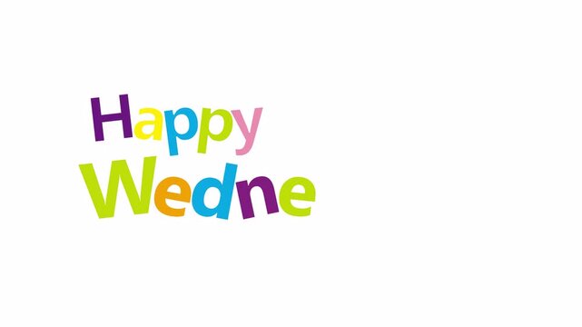 Colorful Happy Wednesday Greetings. Animation Typography background. Can be used on party event designs and for advertising.