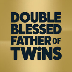Obraz premium double blessed father of twins