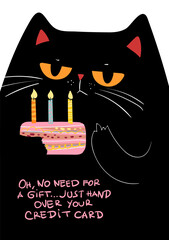 Grumpy Black Cat with Birthday Cake, Oh, no need for a gift&hellip; Just hand over your credit card. Funny Birthday Illustration