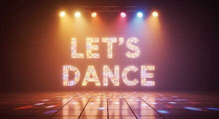 Glowing lets dance sign on a vibrant dance floor with colorful stage lighting