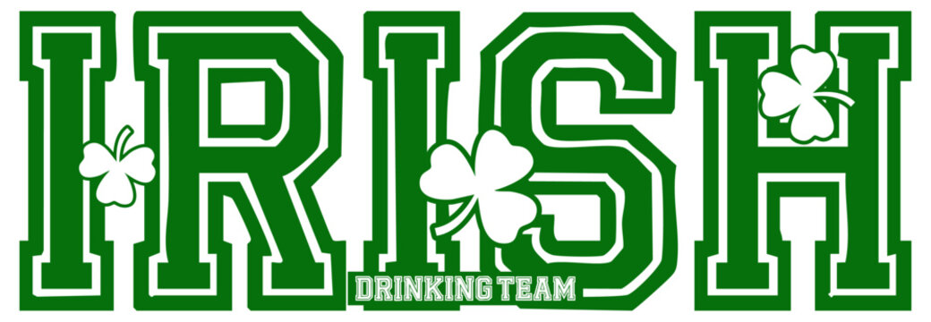 IRISH DRINNKING TEMAM COLLEGIATE DESIGN