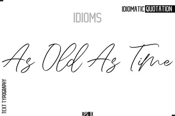  Lettering Text Caption Of Idiomatic Typography As Old As Time