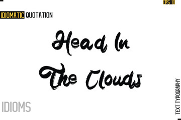 Stylish Cursive Inspirational Typography Idiom Caption Text-  Head In The Clouds