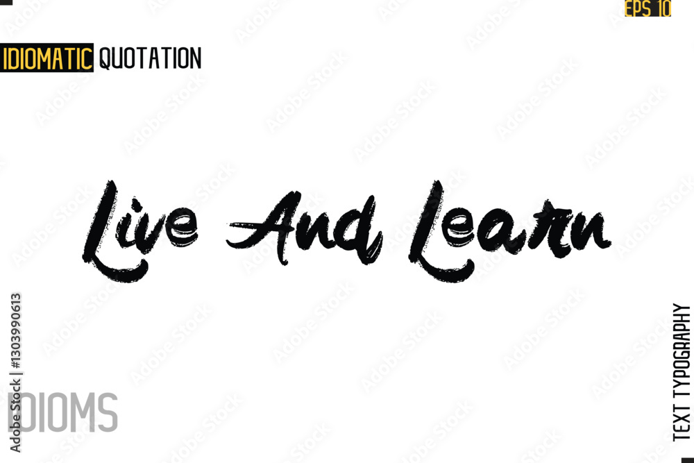 Poster stylish cursive inspirational typography idiom caption text- live and learn