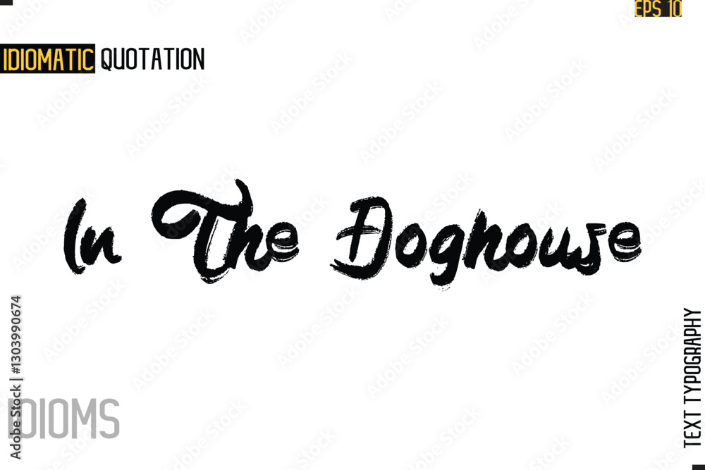 Poster stylish cursive inspirational typography idiom caption text- in the doghouse