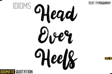 Inscription Idiomatic Expression Typography Lettering- -  Head Over Heels