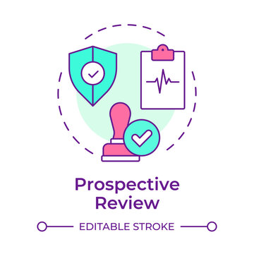 Prospective review multi color concept icon. Proactive process before treatment. Type of utilization management. Round shape line illustration. Abstract idea. Graphic design. Easy to use in brochure