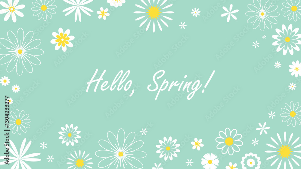 Fototapete greeting banner with inscription hello spring. white flowers of chamomile and daisy on delicate ligh