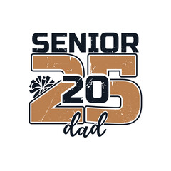 Senior 2025 dad cheer design, Senior 2025 graduate designs