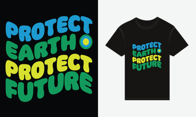 Obraz premium Earth Day, Protect Earth, Protect Future, T-shirt Print Design Vector