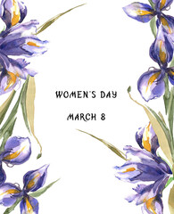 International Women's Day. Watercolor vertical frame image of purple iris flowers and foliage. Holiday card with inscription. Hand drawn illustration