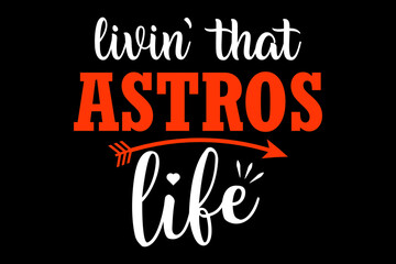 Living that astros life - file contains a high-quality digital vector artwork, created with precision and detail, fully editable in Adobe Illustrator.