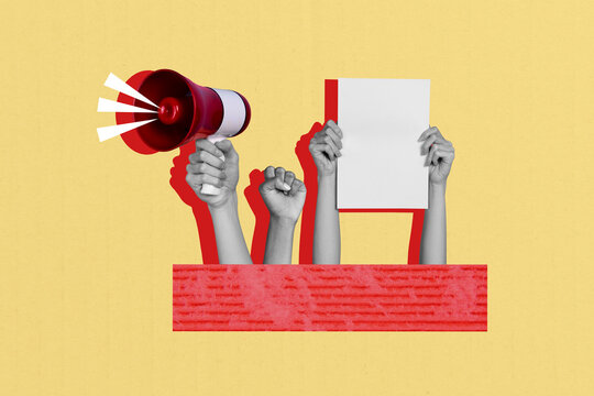 Composite sketch image trend artwork collage of anonymous hand hold loudspeaker banner strength democracy picket human leader resources