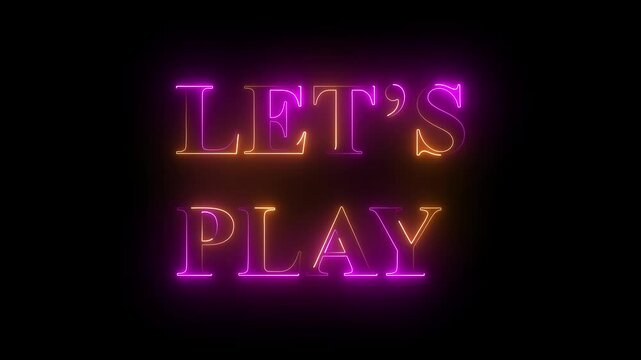 LETS PLAY text font with neon light. Luminous and shimmering haze inside the letters of the text Let's Play. Let's Play neon sign.