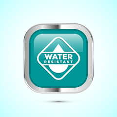 Water resistant icon design illustration, Waterproof sign, liquid proof protection. Teal color square button design