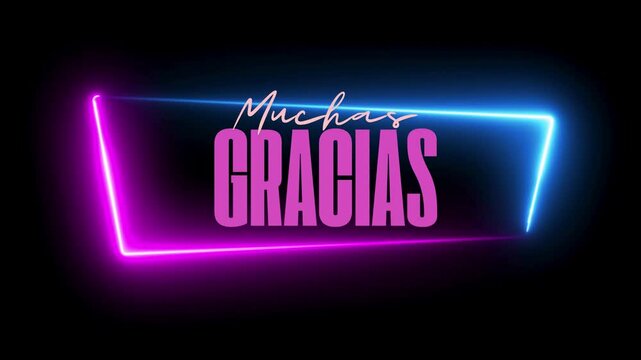 muchas gracias hispanic text on neon sign; modern simple, eye-catching motion